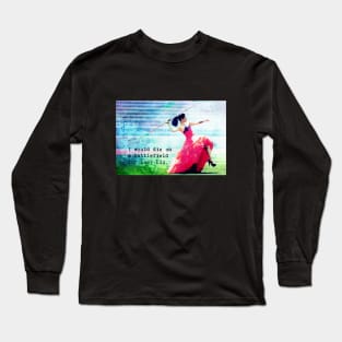 I Would Die on a Battlefield for Lucy Liu Long Sleeve T-Shirt